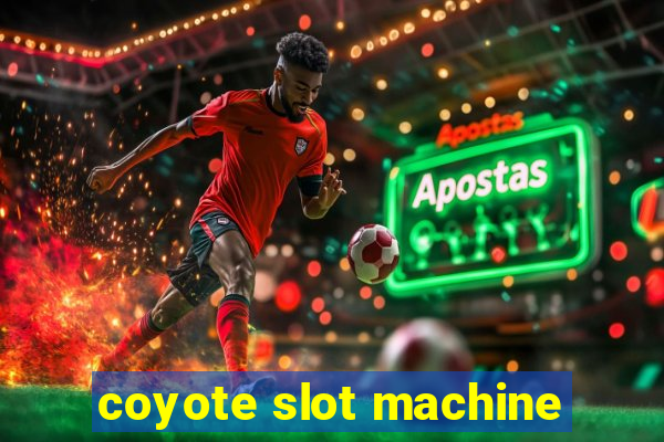 coyote slot machine